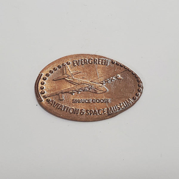 Pressed Penny: Aviation and Space Museum - Evergreen - Spruce Goose